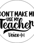 Teacher Coaster - Don't Make Me Use My teacher Voice