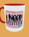 Cofee Quotes - Fuel Your Day: I need coffee Mug