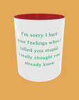 Sarcastic Quotes - I'm Sorry If I Hurt Your Feelings