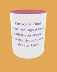 Sarcastic Quotes - I'm Sorry If I Hurt Your Feelings