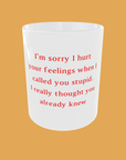 Sarcastic Quotes - I'm Sorry If I Hurt Your Feelings