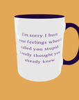Sarcastic Quotes - I'm Sorry If I Hurt Your Feelings