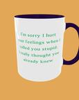 Sarcastic Quotes - I'm Sorry If I Hurt Your Feelings