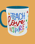 Teacher - Teach, Love, Inspire