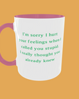 Sarcastic Quotes - I'm Sorry If I Hurt Your Feelings