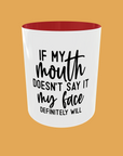 Sarcastic Quotes - If My Mouth