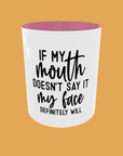 Sarcastic Quotes - If My Mouth