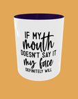 Sarcastic Quotes - If My Mouth