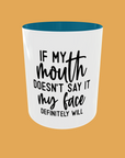 Sarcastic Quotes - If My Mouth