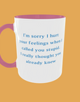 Sarcastic Quotes - I'm Sorry If I Hurt Your Feelings