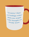 Sarcastic Quotes - I'm Sorry If I Hurt Your Feelings