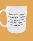 Sarcastic Quotes - I'm Sorry If I Hurt Your Feelings