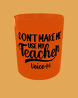 Teacher - Don't Make Me Use My Teacher Voice