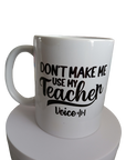 Teacher - Don't Make Me Use My Teacher Voice