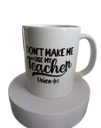 Teacher - Don't Make Me Use My Teacher Voice