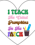 Teacher Coaster - I Teach The Cutest Pumpkins