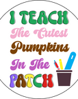 Teacher Coaster - I Teach The Cutest Pumpkins