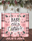 Tumbler - Christmas Baby It's Cold Outside