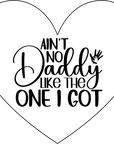 Coaster - Fathers Day - Cleebrate Dad with Our Exclusive 'Ain't No Daddy Like The One I Got' Coaster