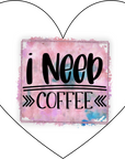 Coaster - Coffee Quotes - Fuel Your Day I Need Coffee