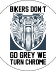 Coaster - Bikers Don't Go Grey, We Turn Chrome