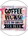 Coaster - Coffee Quotes - Coffee Because ...Life Happens - Inspirational Coffee Quotes & Gifts