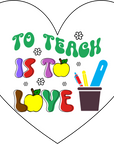 Teacher Coaster - To Teach Is To Love