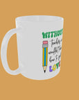 Teacher - Without Teachers Mug