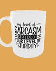 Sarcastic Quotes - My Level Of Sarcasm