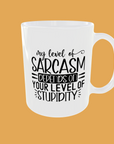 Sarcastic Quotes - My Level Of Sarcasm