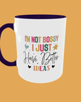 Sarcastic Quotes - I'm Not Bossy