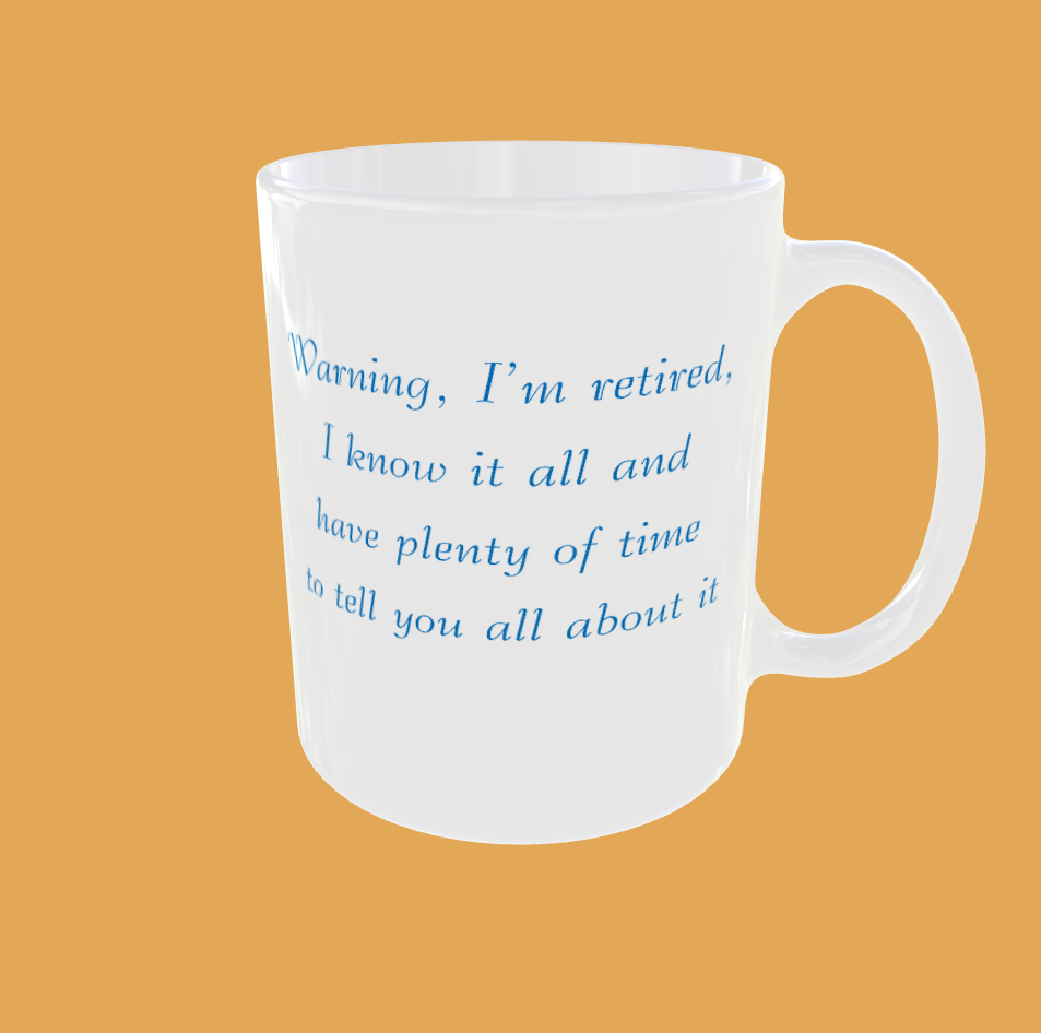 Sarcastic Quotes - Warning, I&#39;m Retired