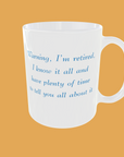 Sarcastic Quotes - Warning, I'm Retired