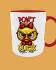 Sarcastic Quotes - Don't Duck With Me