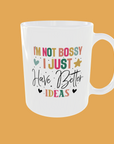 Sarcastic Quotes - I'm Not Bossy