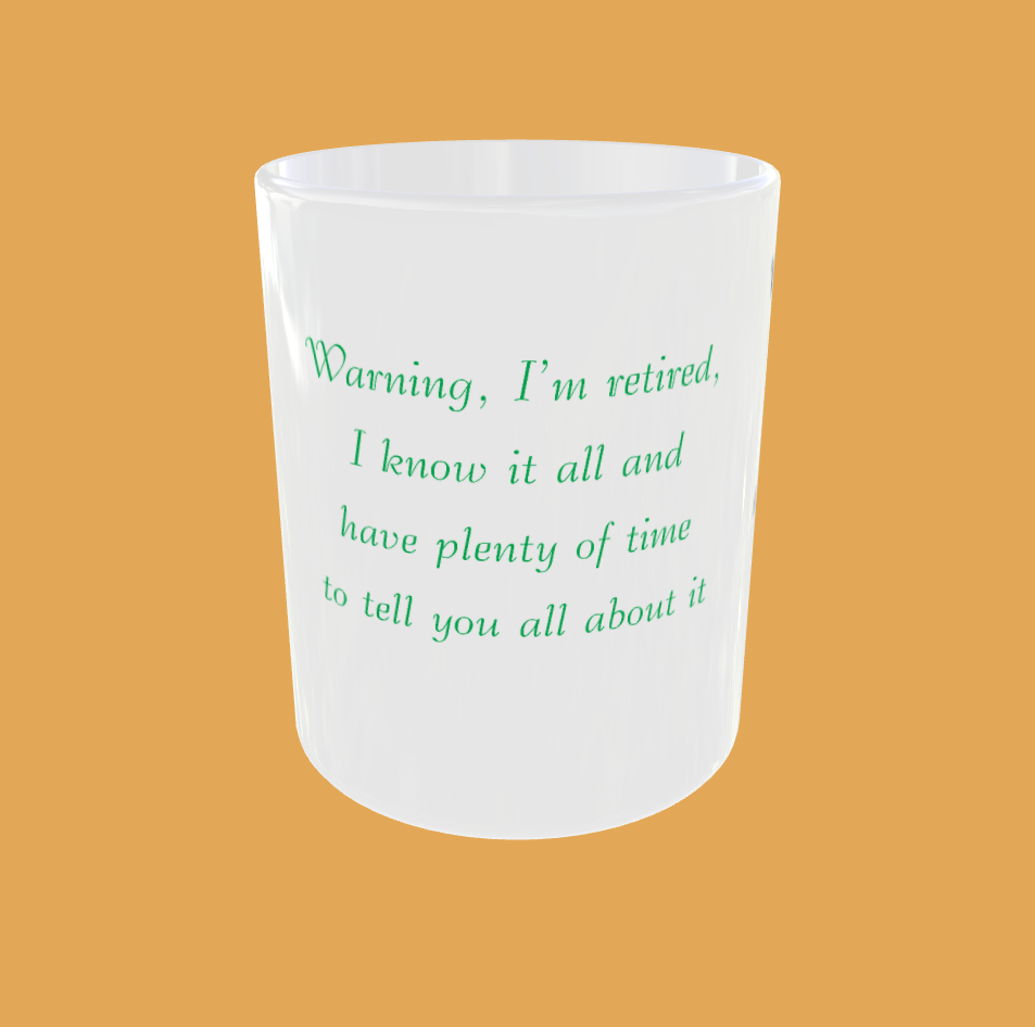 Sarcastic Quotes - Warning, I&#39;m Retired