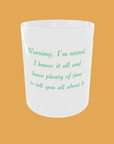 Sarcastic Quotes - Warning, I'm Retired