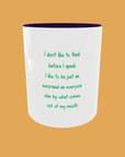 Sarcastic Quotes - I Don't Like To Think