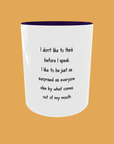 Sarcastic Quotes - I Don't Like To Think