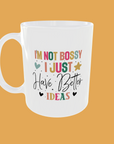 Sarcastic Quotes - I'm Not Bossy