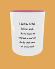 Sarcastic Quotes - I Don't Like To Think