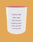 Sarcastic Quotes - I Don't Like To Think