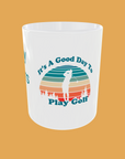 Fathers Day -  It's A Good Day To Play Golf