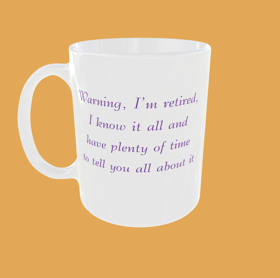 Sarcastic Quotes - Warning, I&#39;m Retired