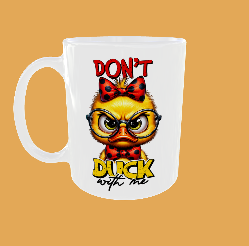 Sarcastic Quotes - Don&#39;t Duck With Me