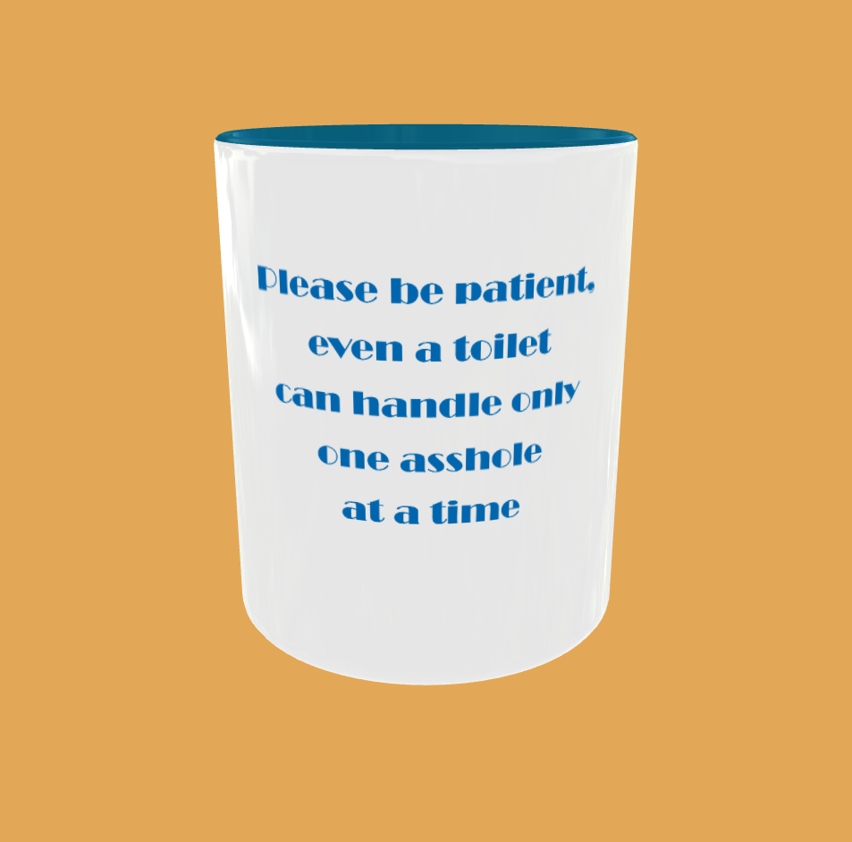 Sarcastic Quotes - Please Be Patient