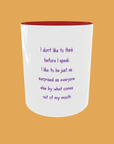 Sarcastic Quotes - I Don't Like To Think