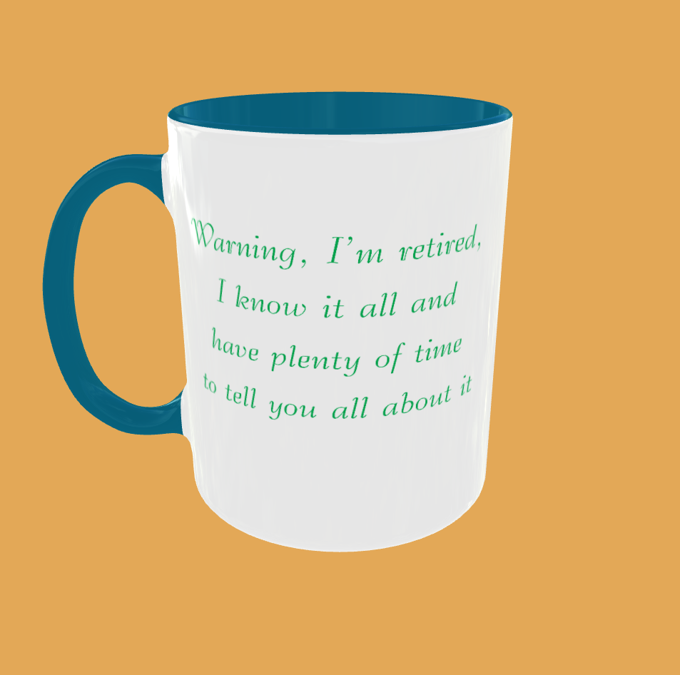 Sarcastic Quotes - Warning, I&#39;m Retired