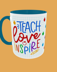 Teacher - Teach, Love, Inspire 