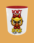 Sarcastic Quotes - Don't Duck With Me